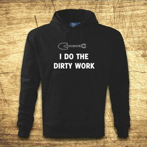 Mikina s kapucňou s motívom I do the dirty work
