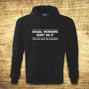 Mikina s kapucňou s motívom Social workers don´t do it