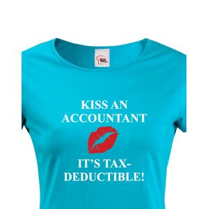 Dámské tričko pro účetní Kiss an accountant. It´s TAX – deductible!