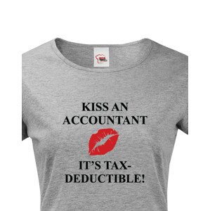 Dámské tričko pro účetní Kiss an accountant. It´s TAX – deductible!