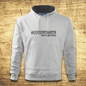 Mikina s kapucňou s motívom Accountants like to get fiscal