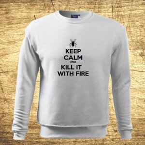 Mikina s motívom Keep calm and kill it with fire.