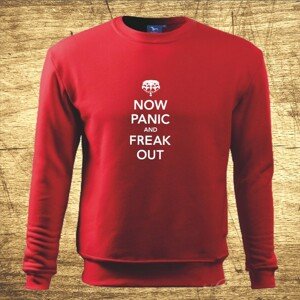 Mikina s motívom Now panic and freak out.
