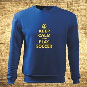 Mikina s motívom Keep calm and play soccer