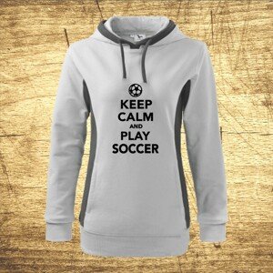 Dámska mikina s motívom Keep calm and play soccer