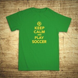 Detské tričko s motívom Keep calm and play soccer