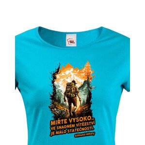Dámské triko s citátem horolezce Edmunda Hillaryho - Miřte vysoko