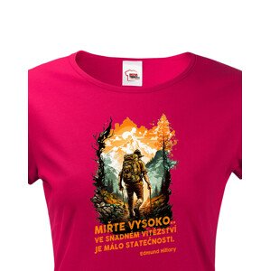 Dámské triko s citátem horolezce Edmunda Hillaryho - Miřte vysoko
