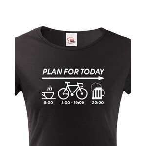 Dámské tričko Plans for Today - ideální dárek pro cyklistu