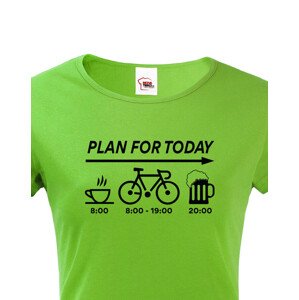 Dámské tričko Plans for Today - ideální dárek pro cyklistu