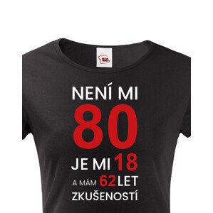 Dámské tričko k 80. narozeninám - skvělý dárek k 80. narozeninám