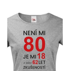 Dámské tričko k 80. narozeninám - skvělý dárek k 80. narozeninám
