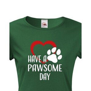 Dámské tričko Have a pawsome day