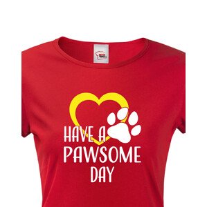 Dámské tričko Have a pawsome day