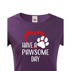 Dámské tričko Have a pawsome day