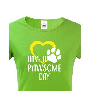 Dámské tričko Have a pawsome day