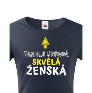 Dámské tričko k narozeninám Takhle vypadá skvělá ženská