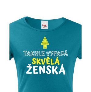 Dámské tričko k narozeninám Takhle vypadá skvělá ženská