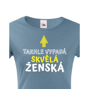 Dámské tričko k narozeninám Takhle vypadá skvělá ženská