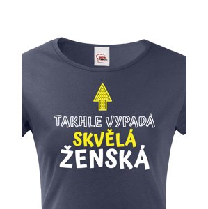 Dámské tričko k narozeninám Takhle vypadá skvělá ženská