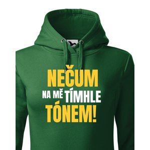 Dámská mikina s vtipným potiskem - Nečum na mě tímhle tónem