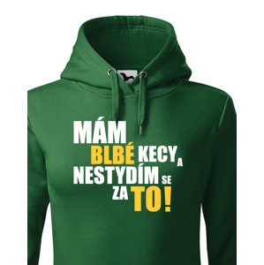 Dámská mikina s vtipným potiskem - Mám blbé kecy a nestydím se za to