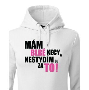 Dámská mikina s vtipným potiskem - Mám blbé kecy a nestydím se za to