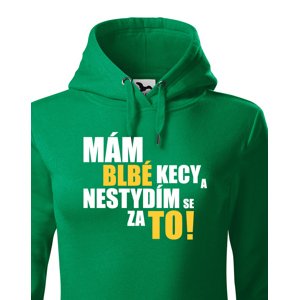 Dámská mikina s vtipným potiskem - Mám blbé kecy a nestydím se za to