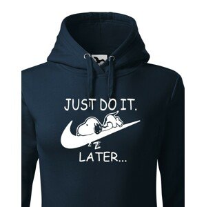 Dámská mikina s potiskem JUST DO IT LATER - ideální dárek pro dívku