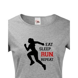Dámské tričko EAT SLEEP RUN REPEAT- ideální dárek pro běžce