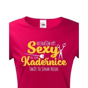 Dámské tričko Nesnáším být sexy, ale jsem kadeřnice, takže to jinak nejde