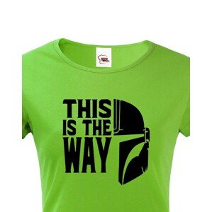 Dámské tričko ze seriálu Mandalorian - This is The Way