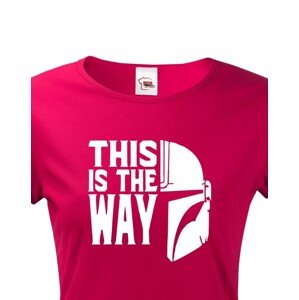 Dámské tričko ze seriálu Mandalorian - This is The Way
