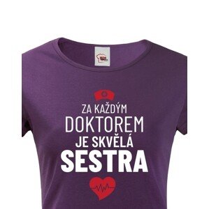 Dámské tričko Za každým doktorem je skvělá sestra