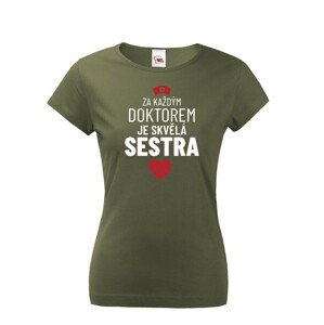 Dámské tričko Za každým doktorem je skvělá sestra