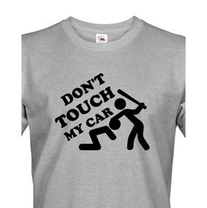 Pánské tričko Don't touch my Car - ideální triko pro Petrolheady