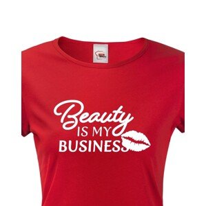 Dámské tričko s potiskem Beauty is my Business