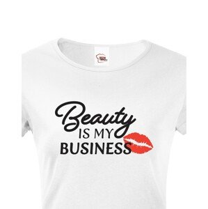 Dámské tričko s potiskem Beauty is my Business