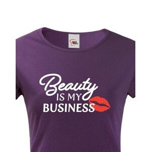Dámské tričko s potiskem Beauty is my Business