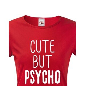 Dámské tričko Cute but Psycho - ideální kousek do šatníku pro rebelky