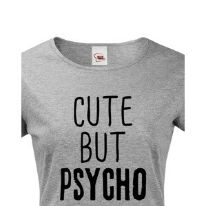 Dámské tričko Cute but Psycho - ideální kousek do šatníku pro rebelky
