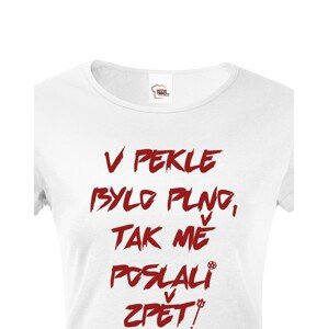 Dámské tričko V pekle bylo plno, tak mě poslali zpět!
