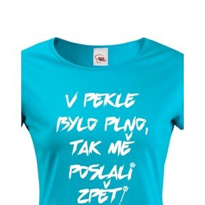 Dámské tričko V pekle bylo plno, tak mě poslali zpět!