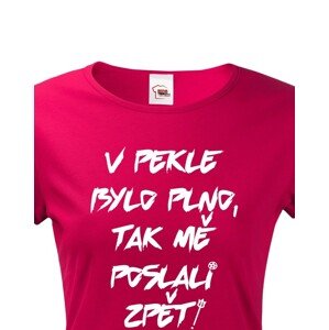 Dámské tričko V pekle bylo plno, tak mě poslali zpět!