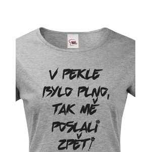 Dámské tričko V pekle bylo plno, tak mě poslali zpět!