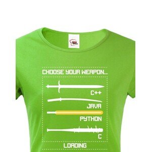 Dámské tričko pro programátorky Choose your weapon