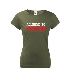 Dámské tričko Allergic to Bullshit - ideální dívčí triko