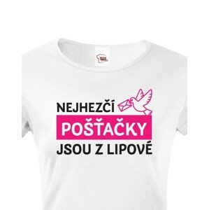 Dámské tričko Nejhezčí pošťačky jsou z...