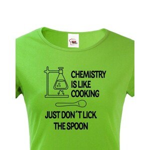 Dámské tričko pro chemiky Chemistry is like Cooking