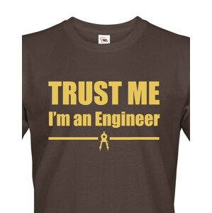 Pánské tričko Trust me, I´m an engineer  - triko pro inženýra